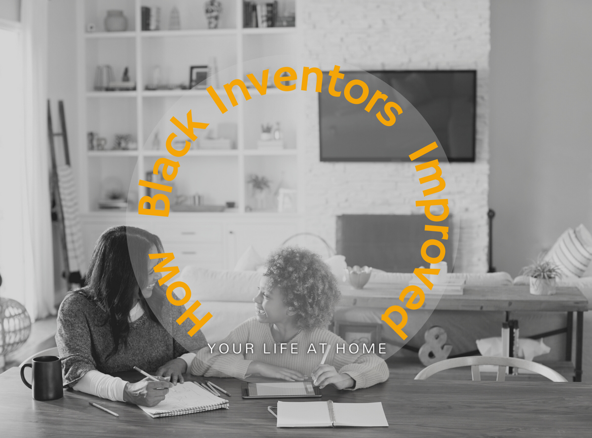 How Black Inventors Improved Your Life at Home