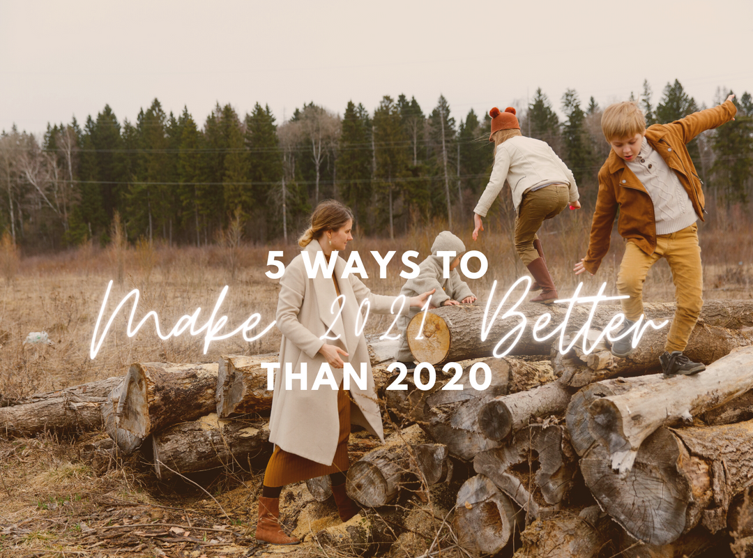 5 Ways to Make 2021 Better than 2020