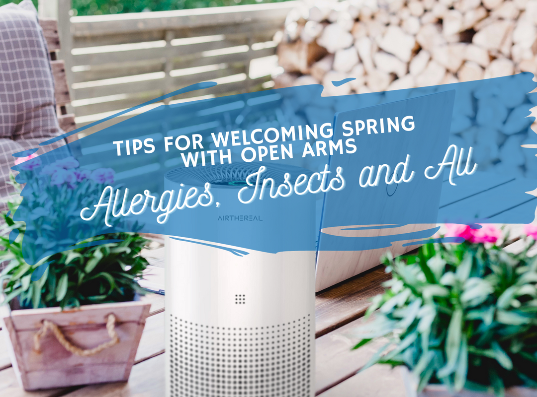 Tips for Welcoming Spring With Open Arms; Allergies, Insects and All
