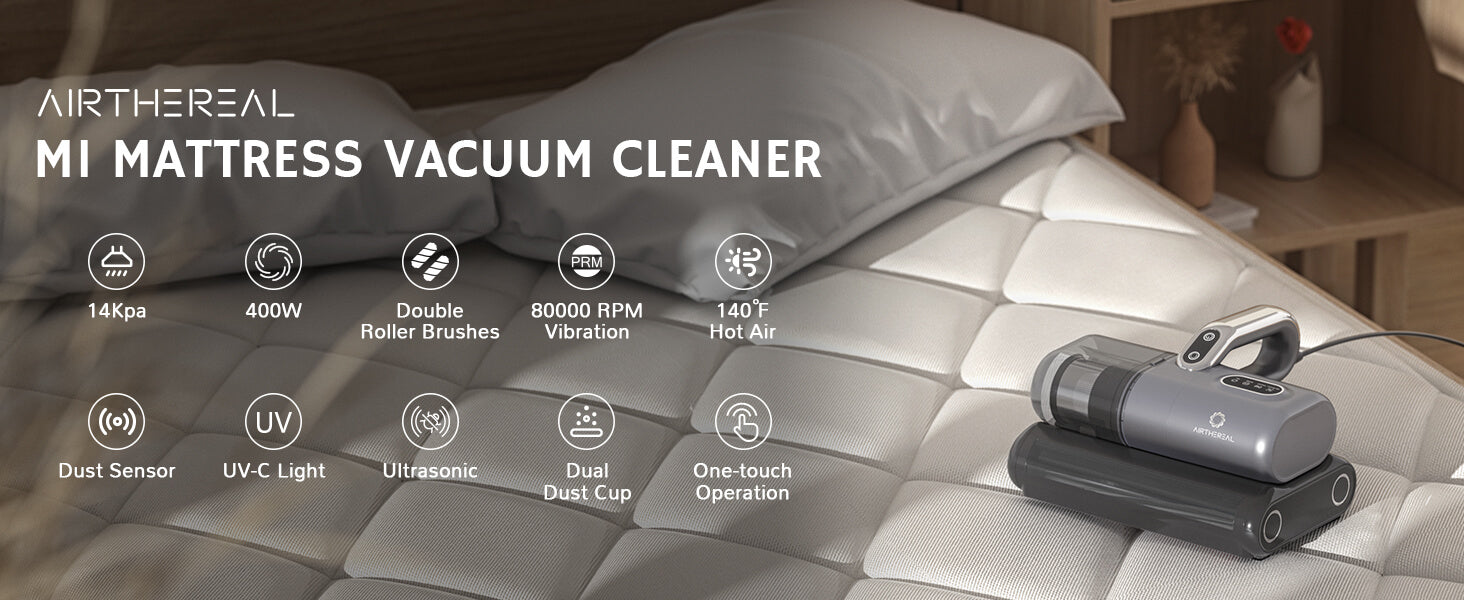 Airthereal MI Mattress Vacuum Cleaner with features: 14 kPa suction power, 400W, double roller brushes, 80,000 RPM vibration, 140°F hot air, dust sensor, UV-C light, ultrasonic cleaning, dual dust cup, and one-touch operation.