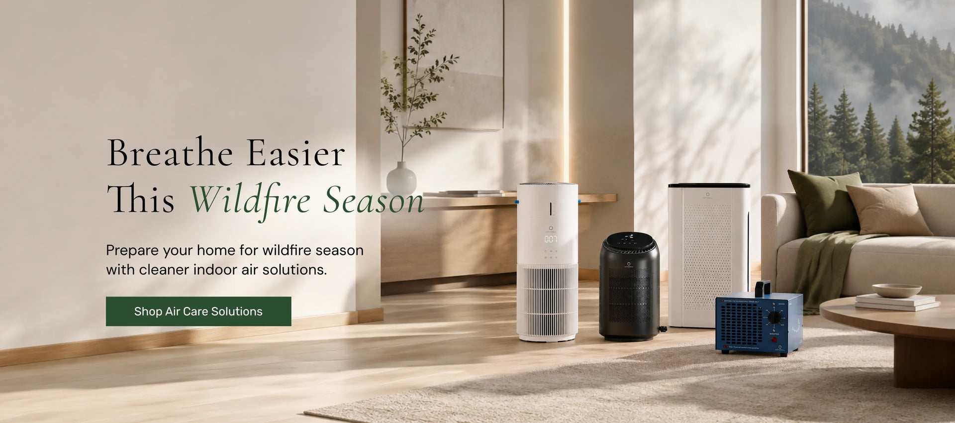 A promotional indoor scene showing several air care products in a modern living room: two tall white floor air purifiers, one black cylindrical device, and one small blue box unit. Large text on the left reads, 'Breathe Easier This Wildfire Season' with a 'Shop Air Care Solutions' button below.